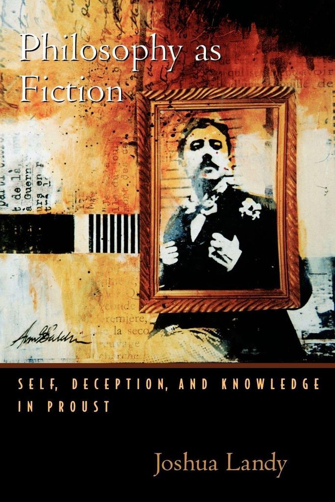 Philosophy as Fiction: Self, Deception, and Kno, Landy, Joshua PF,,