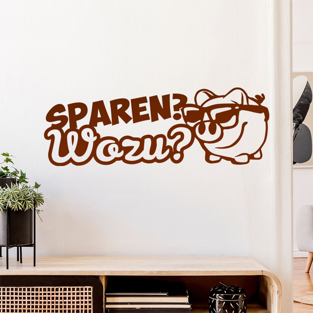 Sparen wozu? Sparschwein Wandtattoo Wandaufkleber Wall Sticker - Dekoration, Küche, Wohnzimmer, Schlafzimmer, Badezimmer