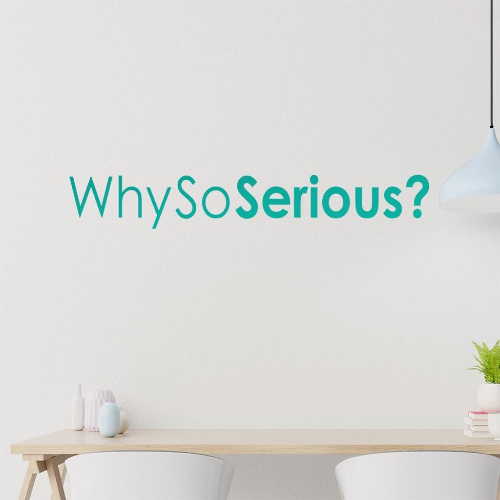 why so serious Wandtattoo in 6 Größen - Wandaufkleber Wall Sticker - Dekoration, Küche, Wohnzimmer, Schlafzimmer, Badezimmer