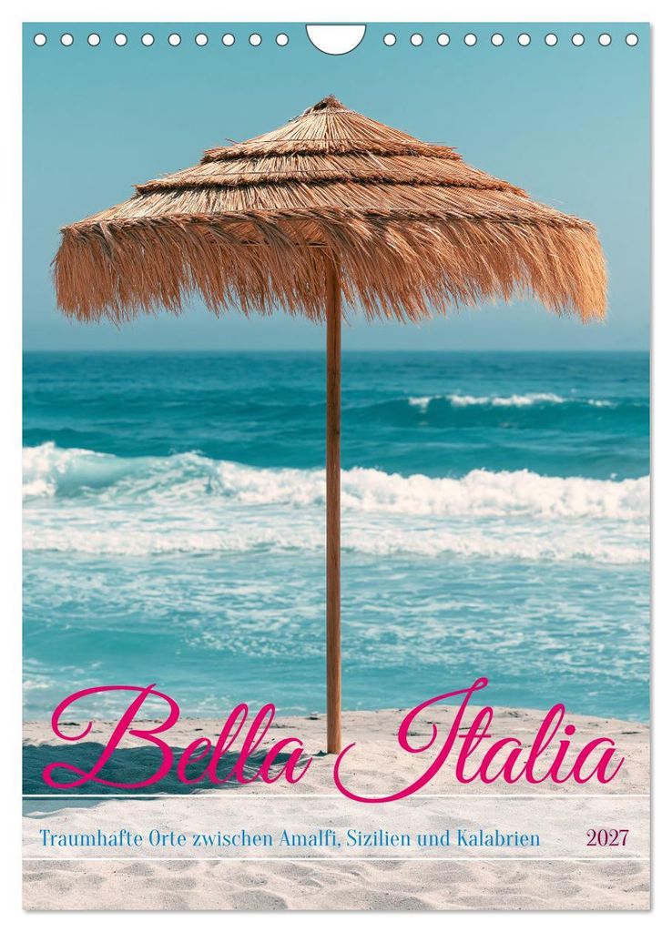 Bella Italia (Wandkalender 2027 DIN A4 hoch), CALVENDO Monatskalender