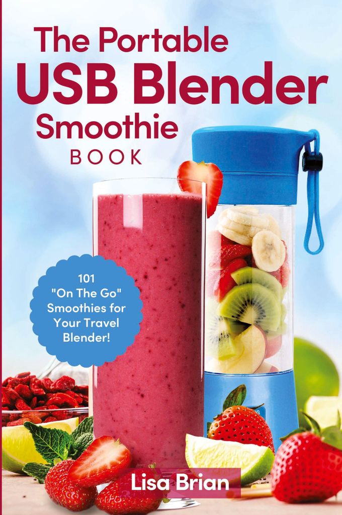 The Portable USB Blender Smoothie Book