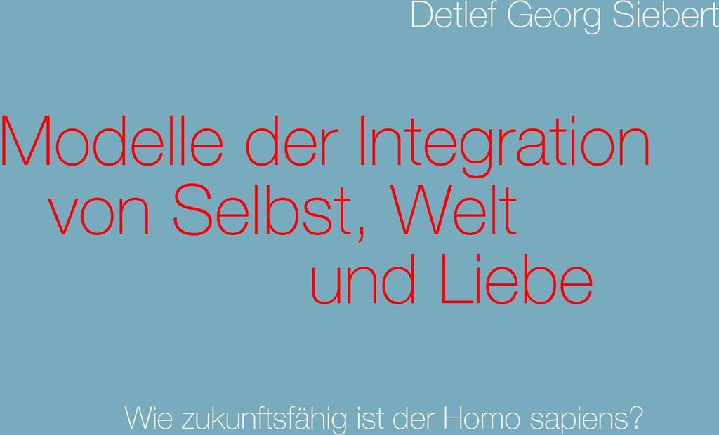 Modelle der Integration von Selbst, Welt und Liebe