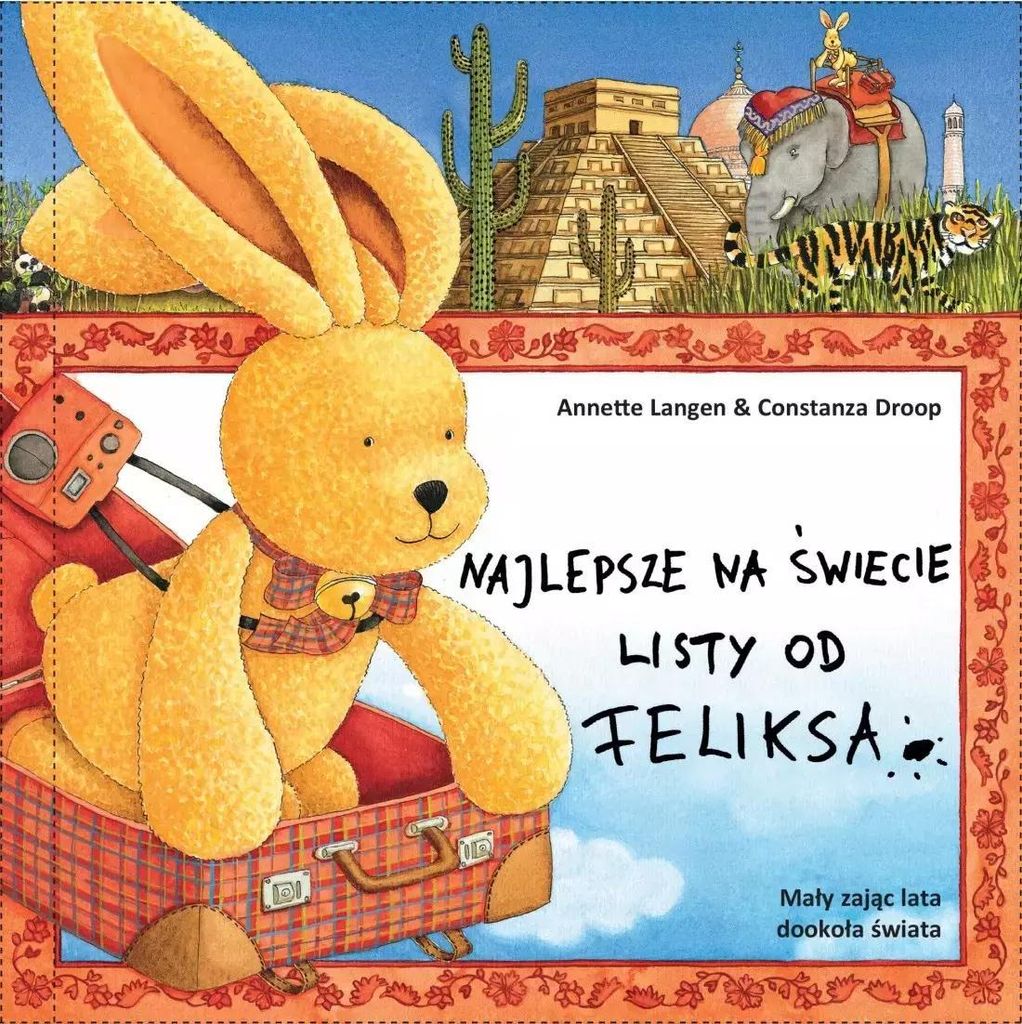 Najlepsze na świecie listy od Feliksa. Tom 6. Mały zając lata dookoła świata