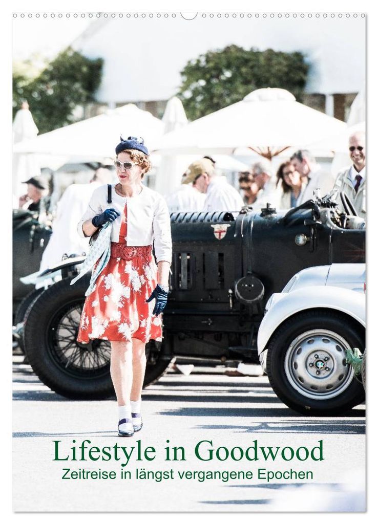 Lifestyle in Goodwood - Zeitreise in längst vergangene Epochen (Wandkalender 2027 DIN A2 hoch), CALVENDO Monatskalender