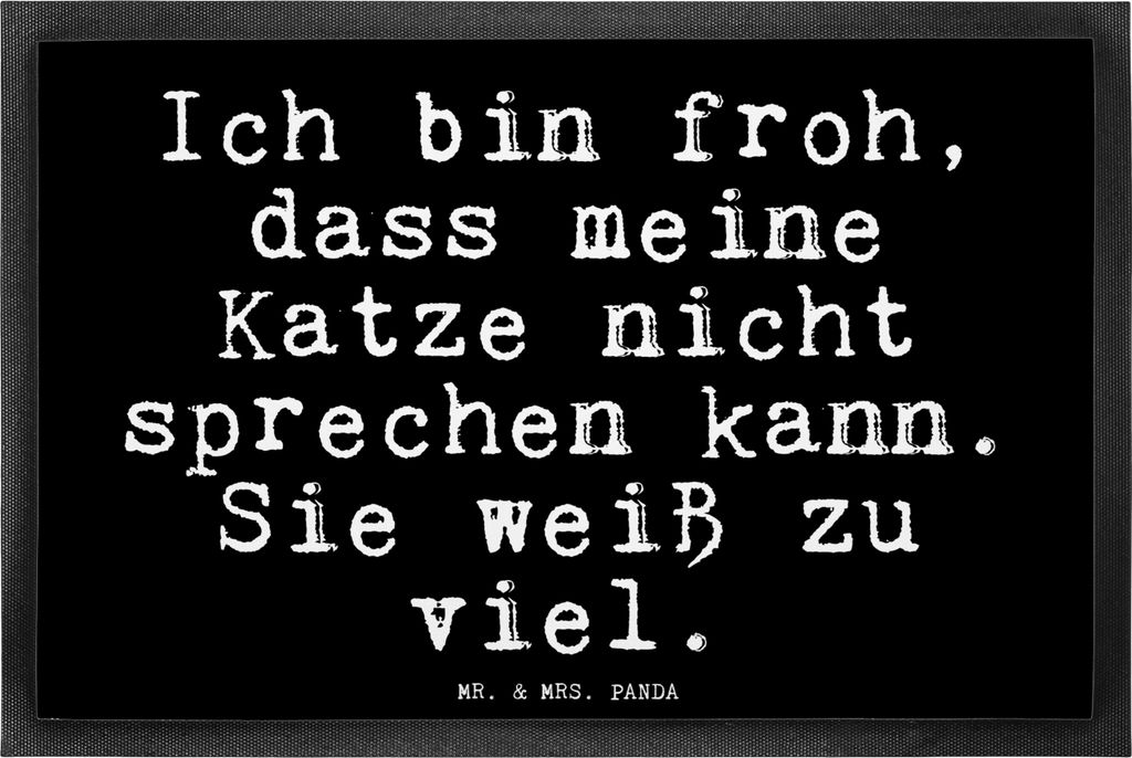 Mr. & Mrs. Panda Schmutzmatte Ich bin froh, dass... 40 x 60 cm - Schwarz - Geschenk, Gummi-Fußmatte, Kater, froh, bodenmatte, Sprüche, Katzen, wi...