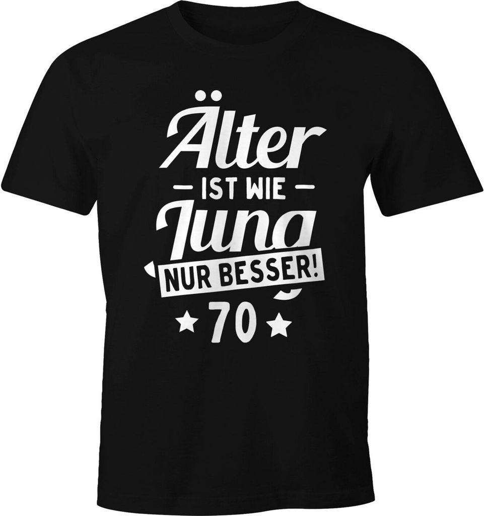 Herren T-Shirt runder Geburtstag Alter Älter ist wie Jung nur besser 30, 40, 50, 60, 65, 70, 75 oder 80 Jährigen Moonworks 70 schwarz M