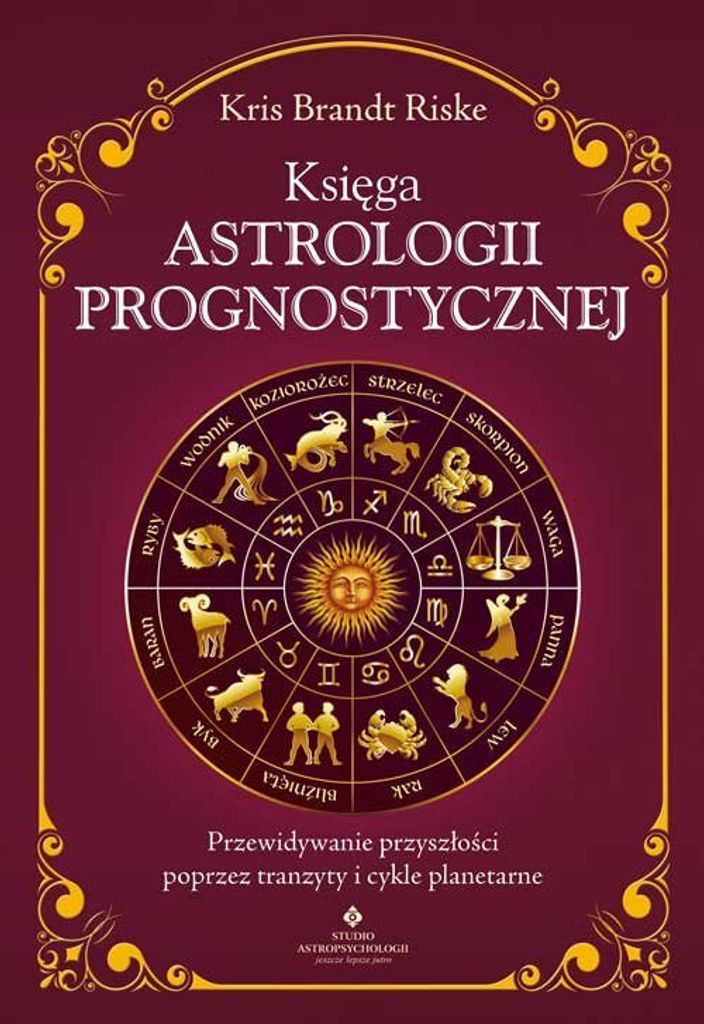 Księga astrologii prognostycznej - Kris Brandt Riske (Literatur, Esoterik auf Polnisch)