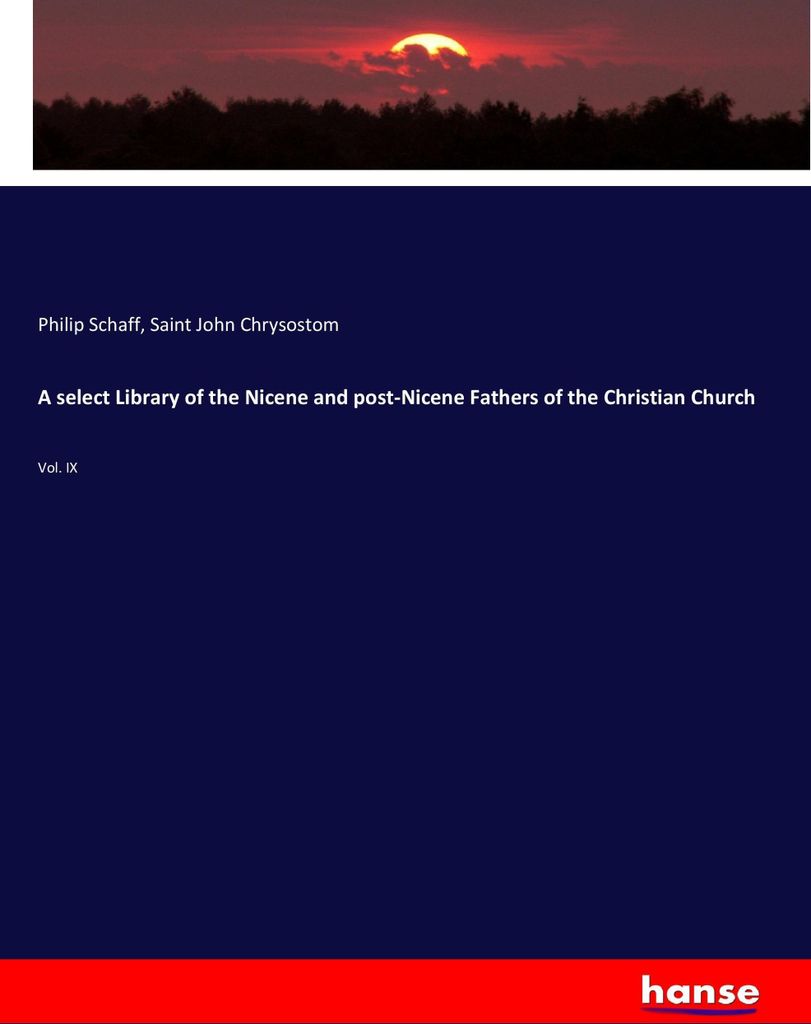A select Library of the Nicene and post-Nicene Fathers of the Christian Church