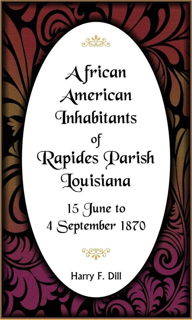 African American Inhabitants of Rapides Parish, Louisiana, 15 June to 4 Sept 1870