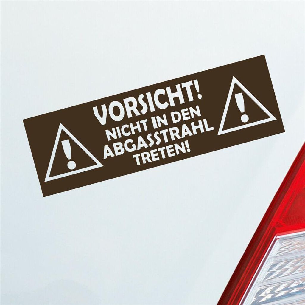 Auto Aufkleber Vorsicht! Nicht in den Abgasstrahl treten! Tuning Car 15x5 cm Braun Sticker Heckscheibenaufkleber