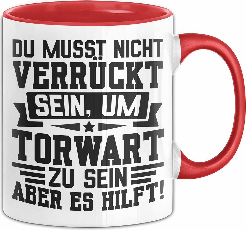 Torwart Tasse Geschenk Du Musst Nicht Verrückt Sein Geburtstag Weihnachten Kaffee-Becher (Rot)