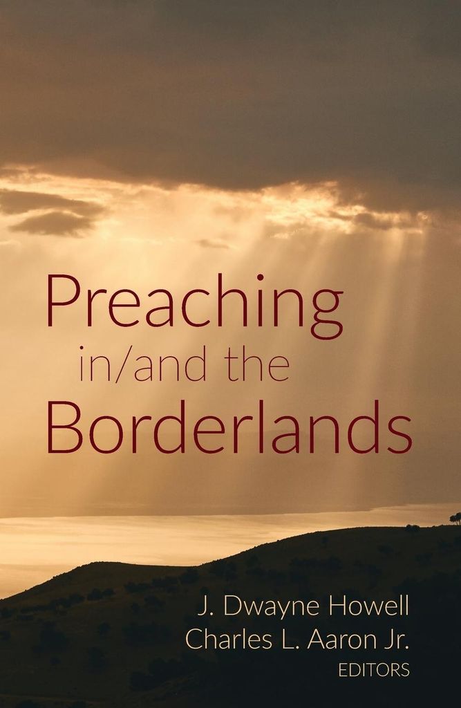 Preaching in/and the Borderlands