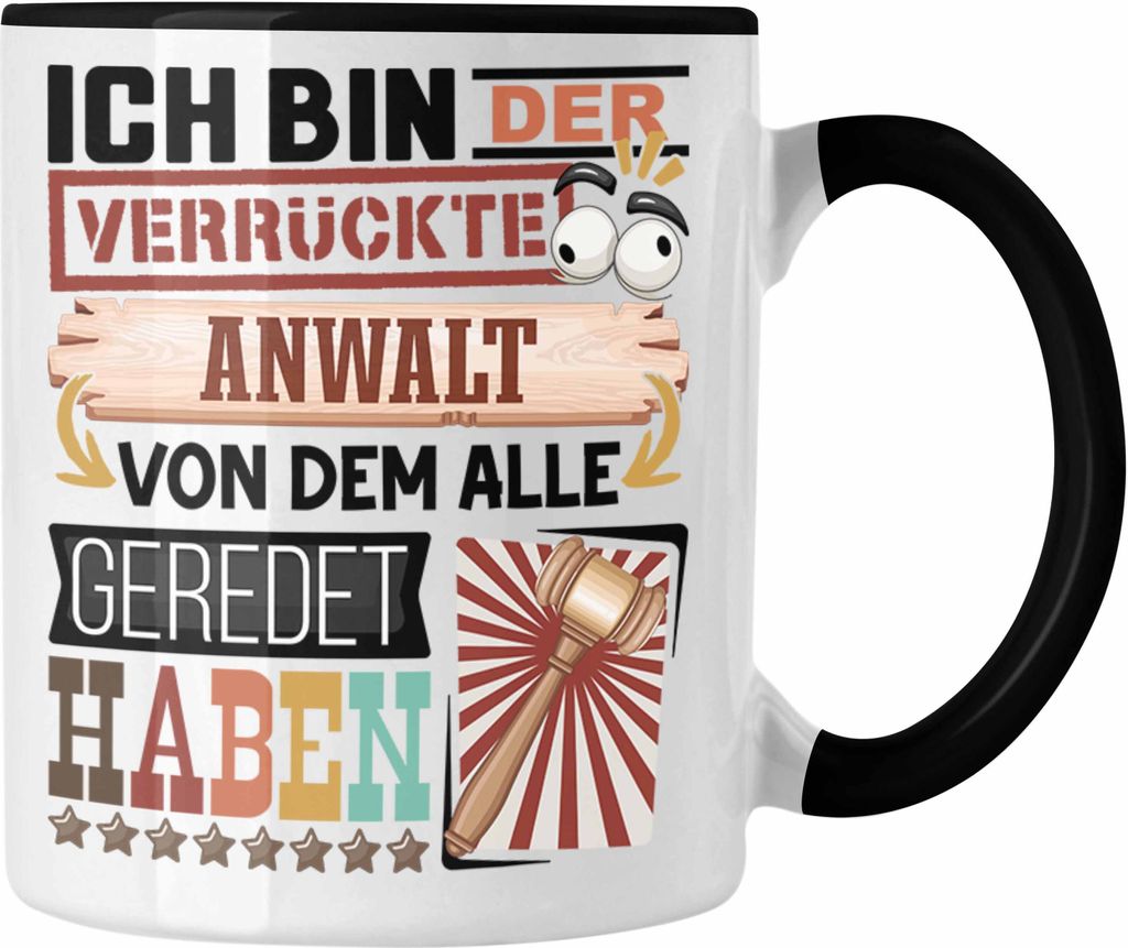 Trendation - Anwalt Tasse Geschenk Spruch Lustig Geschenkidee für Anwalt Geburtstag Ich Bin Der Verrückte Anwalt (Schwarz)