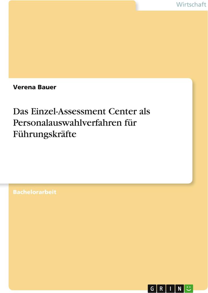 Das Einzel-Assessment Center als Personalauswahlverfahren für Führungskräfte