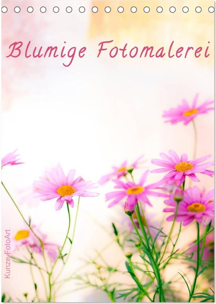 Blumige Fotomalerei (Tischkalender 2026 DIN A5 hoch), CALVENDO Monatskalender