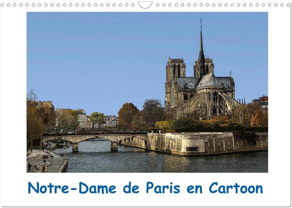 Notre-Dame de Paris en Cartoon (Calendrier mural 2026 DIN A3 vertical), CALVENDO calendrier mensuel