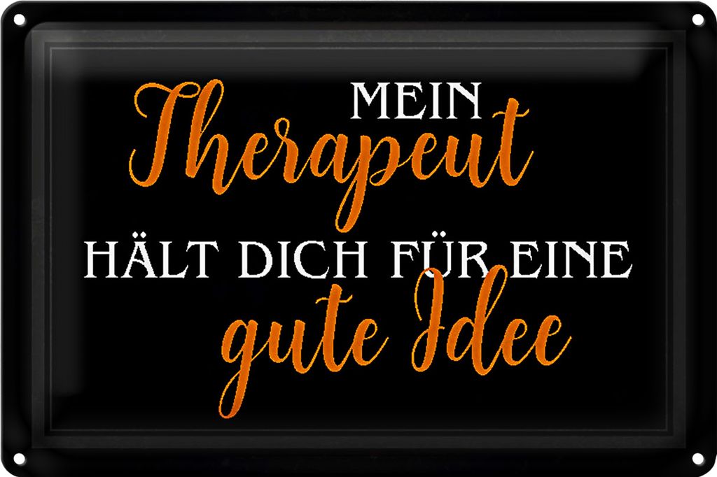 Blechschild Spruch 30x20cm Therapeut hält dich gute Idee