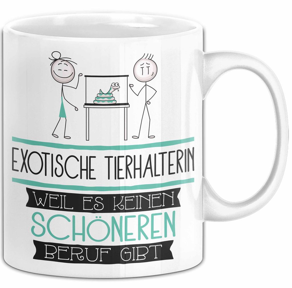 Exotische Tierhalterin Weil Es Keinen Schöneren Beruf Gibt Tasse Geschenk für Eine Exotische Tierhalterin Lustig (Weiß)