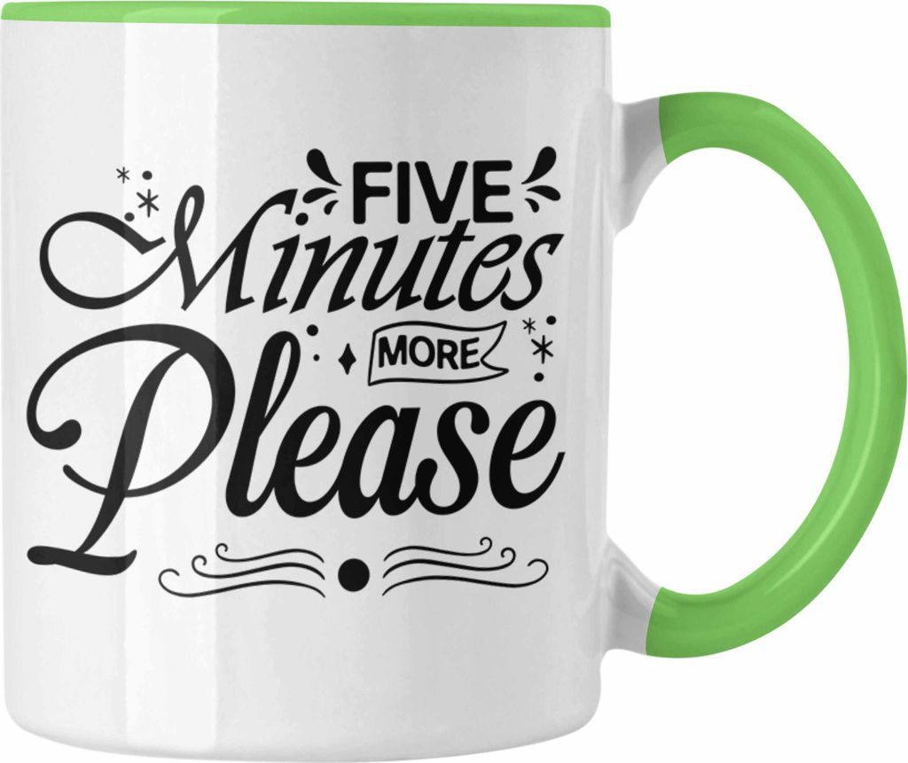 Trendation - Nap MIttagsschlaf Tasse Geschenk 5 Minites More Please Lustige Geschenkidee Tochter Mädchen Freundin (Grün)