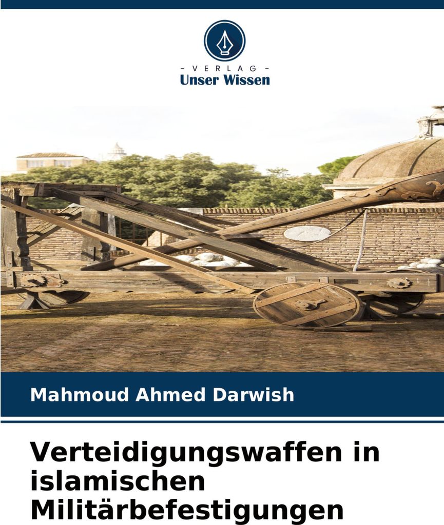 Verteidigungswaffen in islamischen Militärbefestigungen