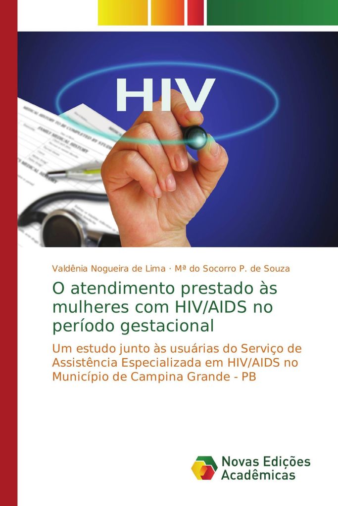 O atendimento prestado às mulheres com HIV/AIDS no período gestacional