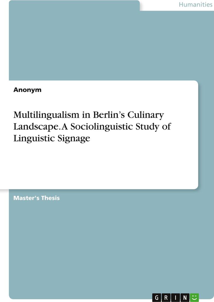 Multilingualism in Berlin's Culinary Landscape. A Sociolinguistic Study of Linguistic Signage