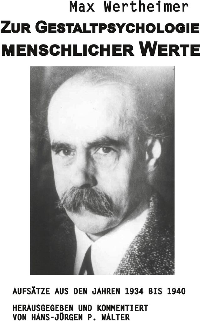 Zur Gestaltpsychologie menschlicher Werte (Autor: Max Wertheimer)