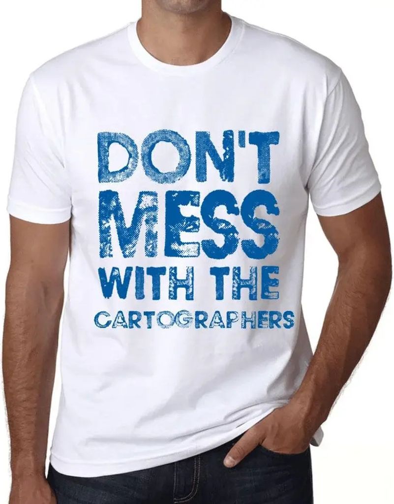 Herren Grafik T-Shirt Legen Sie sich nicht mit den Kartographen an – Don't Mess With The Cartographers – Öko-Verantwortlich Vintage Jahrgang K...