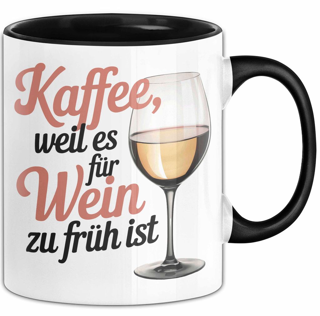 Kaffee Weintrinker Tasse Geschenk Lustige Geschenkidee Weil Es für Wein Zu Früh Ist (Schwarz)