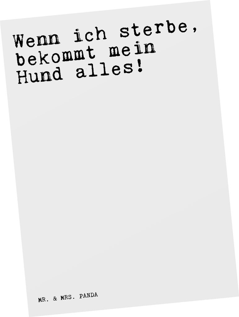 Mr. & Mrs. Panda Postkarte Wenn ich sterbe, bekommt... - Weiß - Geschenk, Postkarten, Ansichtskarte, Spaß, Liebe, Sprüche, Fotokarte, Haus, Ansi...