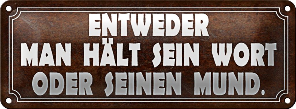 Blechschild Spruch 27x10cm man hält sein Wort oder Mund Dekoration