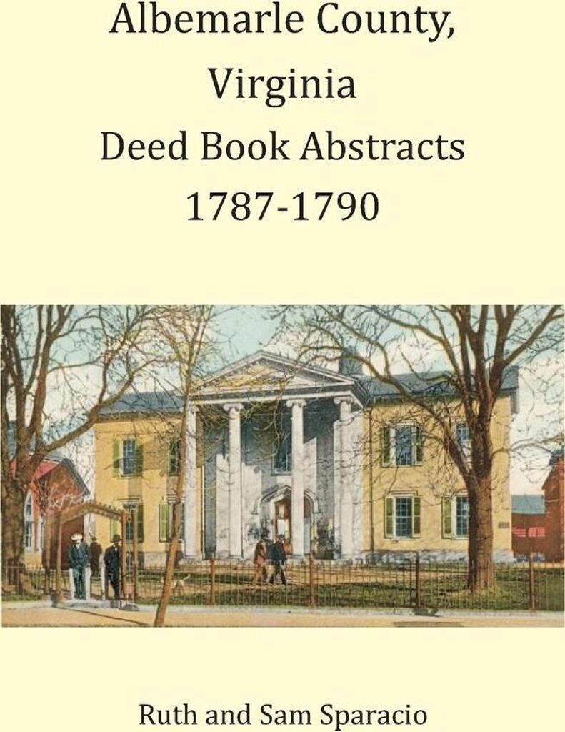 Albemarle County, Virginia Deed Book Abstracts 1787-1790