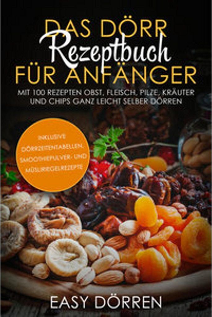 Das Dörr Rezeptbuch für Anfänger: Mit 100 Rezepten Obst, Image du produit 