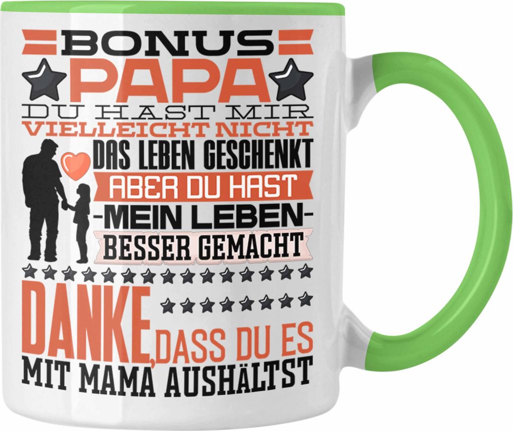Trendation - Bonus Papa Stiefvater Tasse Geschenk Stiefpapa Geschenkidee von Tochter Stieftochter Du Hast Mir Nicht Das Leben Geschenkt (Grün)