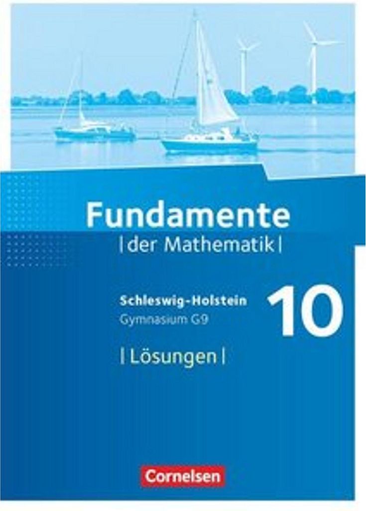 Fundamente der Mathematik 10. Schuljahr - Schleswig-Holstein G9 - Lösungen zum Schülerbuch