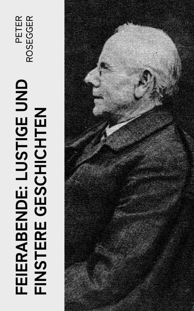 Feierabende: Lustige und finstere Geschichten