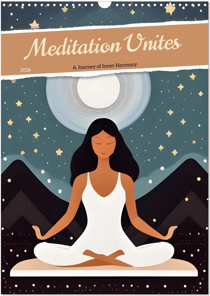 Meditation Unites (Wall Calendar 2026 DIN A3 portrait), CALVENDO 12 Month Wall Calendar