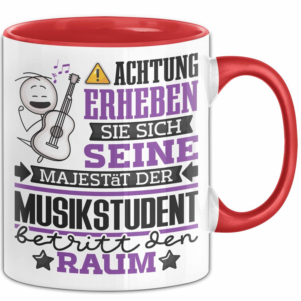 Musikstudent Geschenk Tasse Lustiger Spruch Erheben Sie Sich Der Musikstudent Betritt den Raum (Rot)