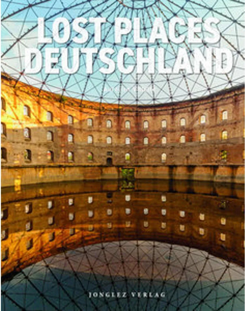 Lost Places Deutschland : Livre de Photographie sur l'Allemagne Oubliée