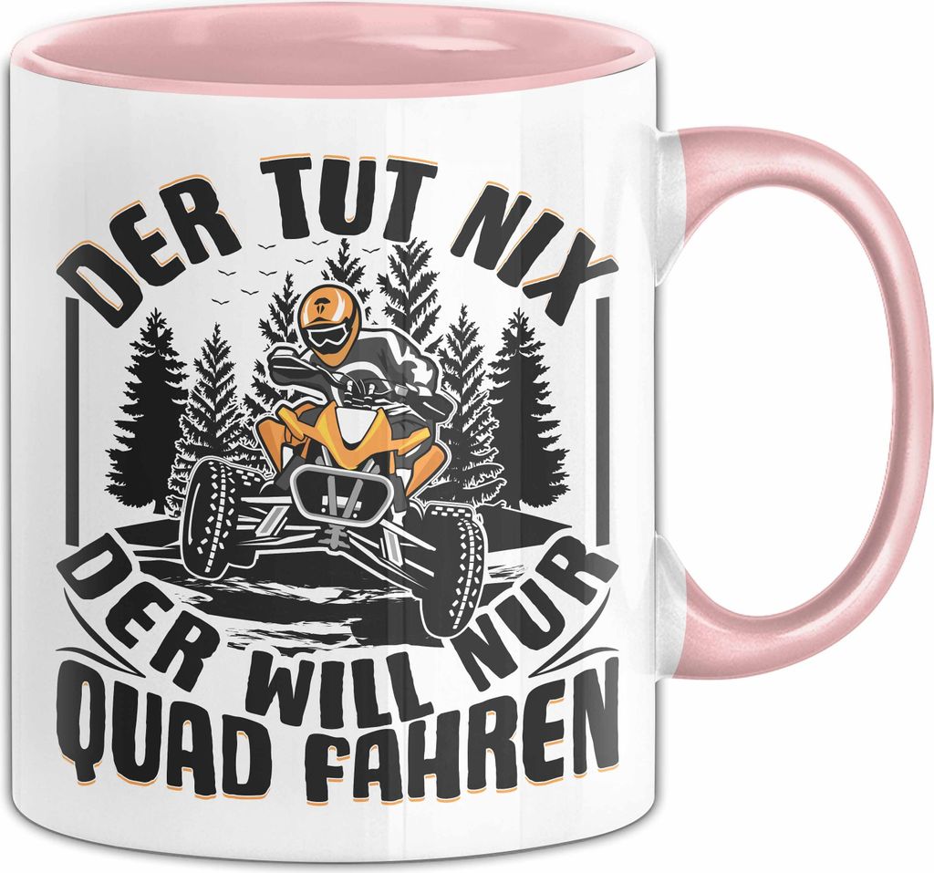 Quad Tasse Geschenk Der Tut NIx Der Will Nur Quad Fahren Quadfahrer Geschenkidee (Rosa)