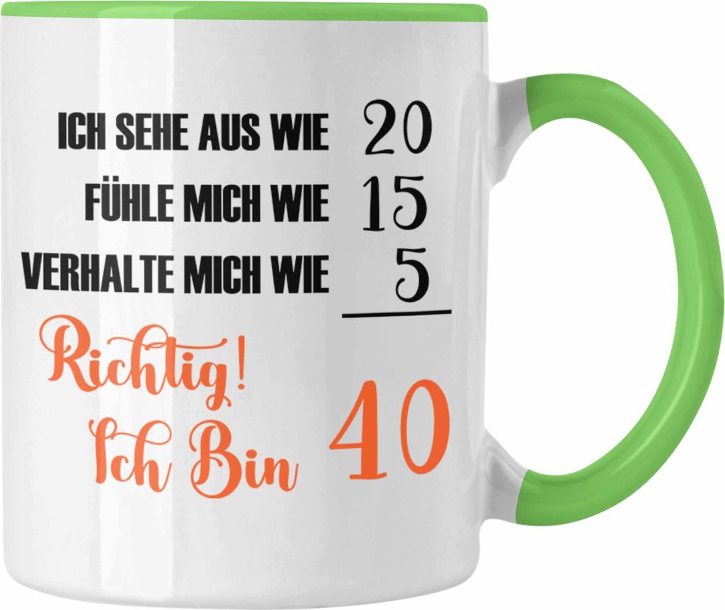 Trendation - Tasse 40. Geburtstag Lustiges Geschenk Frauen 40er B Day (Grün)
