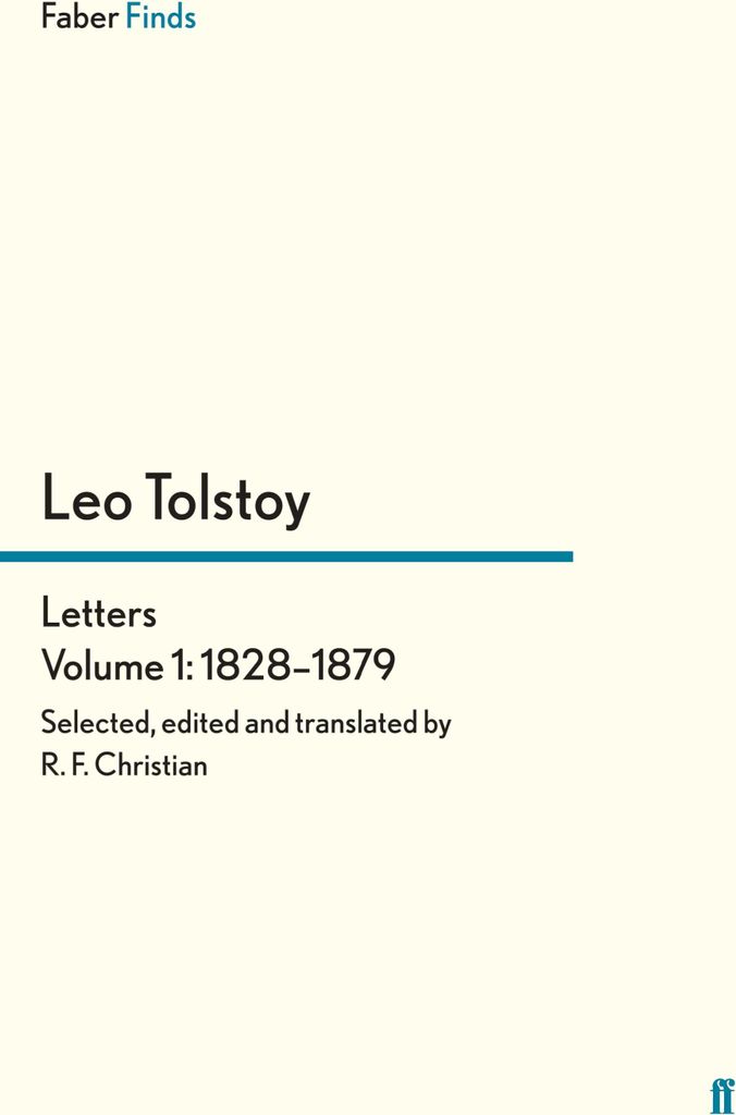 Tolstoy's Letters Volume I:1828-1879