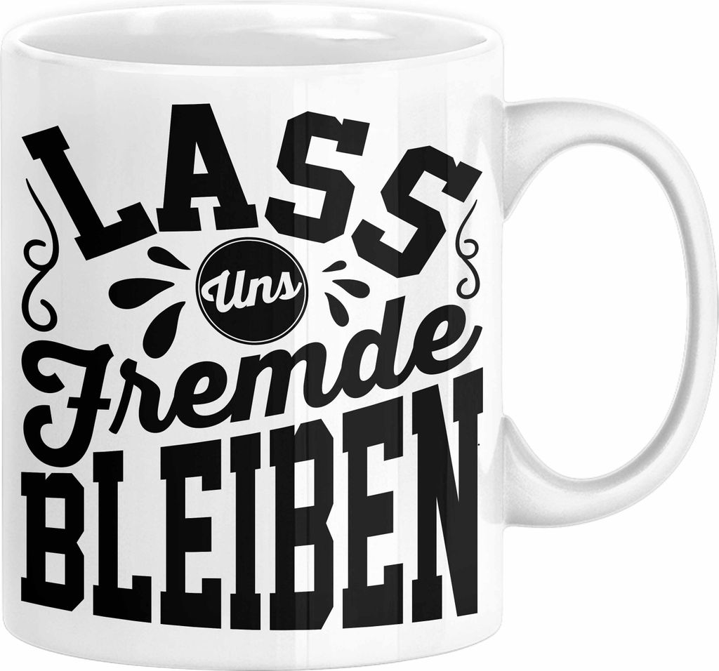 Schwarzer Humor Kaffeetasse Lass Uns Fremde Bleiben Tasse Geschenk Kollegen Sarkasmus Ironie Geschenkidee für Männer Frauen Kaffee-Becher (Weiß)