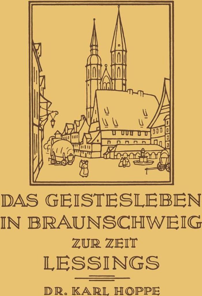 Das Geistesleben in Braunschweig zur Zeit Lessings