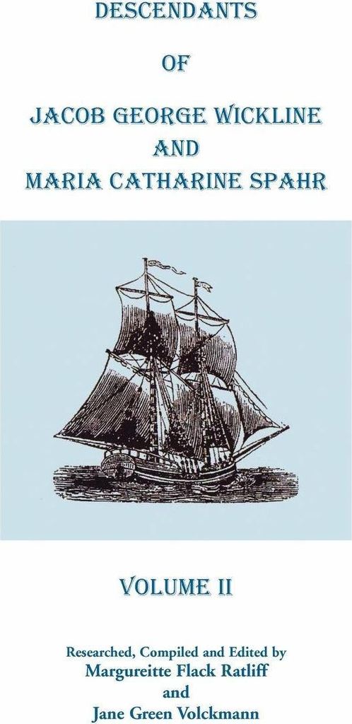 Descendants of Jacob George Wickline and Maria Catharine Spahr, Volume II
