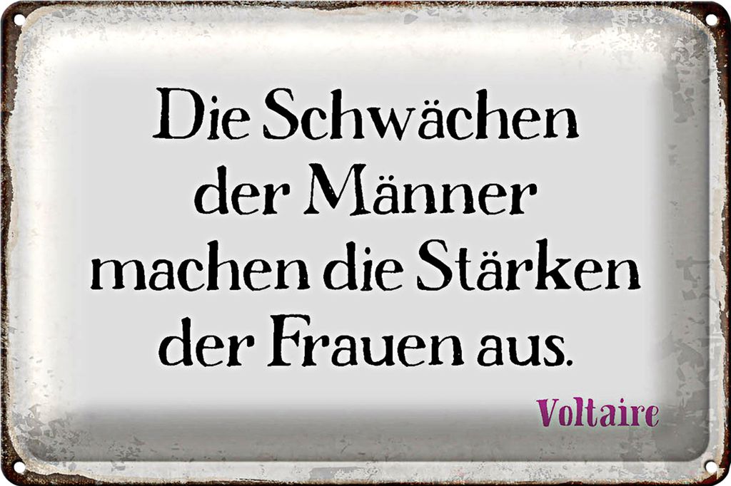 Blechschild Spruch 30x20cm Schwächen Männer Stärke Frauen