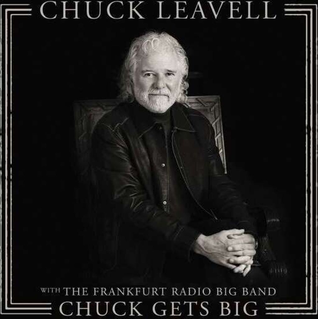 Leavell, C: Chuck Gets Big (with The Frankfurt Radio Big Ban
