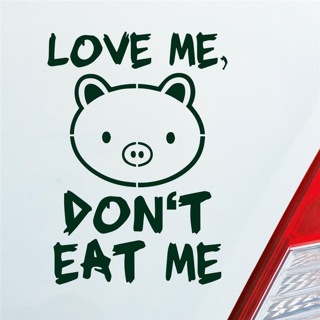 Auto Aufkleber Love me Schwein Tier Vegetarier Vegan 12x8,5 cm Dunkelgrün Sticker Heckscheibenaufkleber
