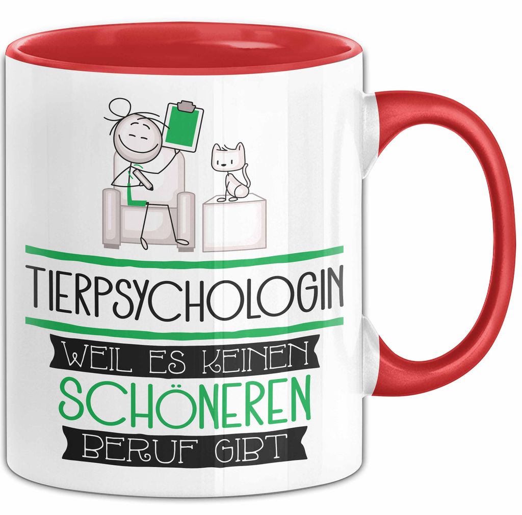 Tierpsychologin Weil Es Keinen Schöneren Beruf Gibt Tasse Geschenk für Eine Tierpsychologin Lustig (Rot)