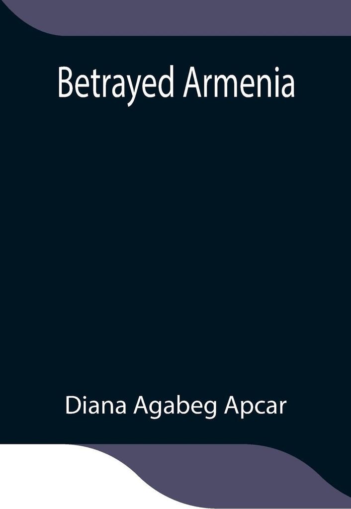 Betrayed Armenia